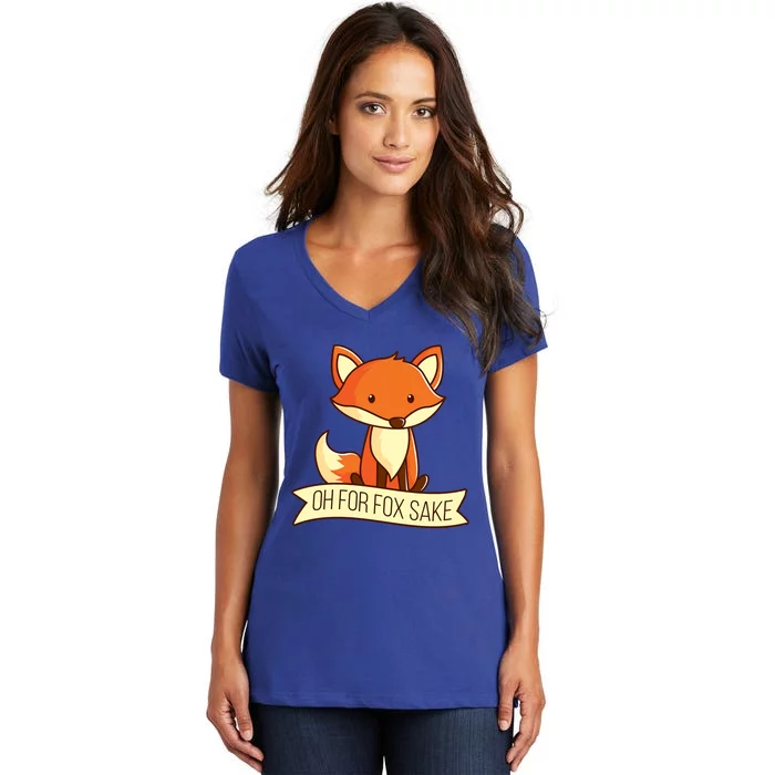 Oh For Fox Sake Funny Foxy Nerd Cool Gift Women's V-Neck T-Shirt