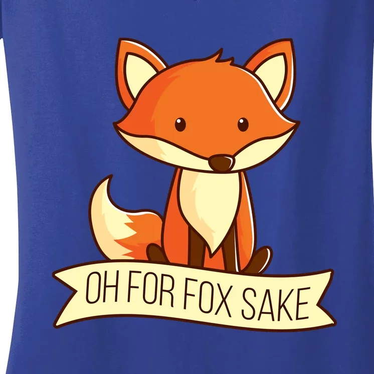 Oh For Fox Sake Funny Foxy Nerd Cool Gift Women's V-Neck T-Shirt