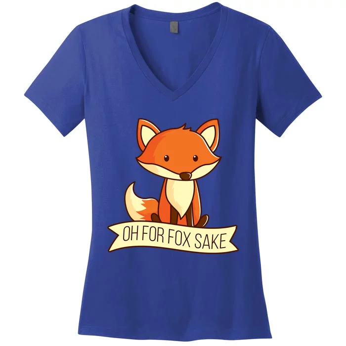 Oh For Fox Sake Funny Foxy Nerd Cool Gift Women's V-Neck T-Shirt