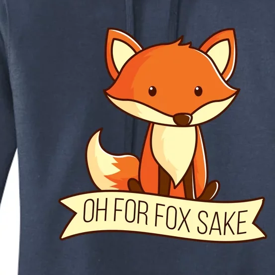 Oh For Fox Sake Funny Foxy Nerd Cool Gift Women's Pullover Hoodie