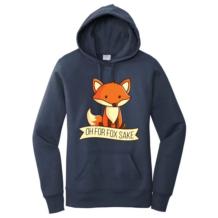 Oh For Fox Sake Funny Foxy Nerd Cool Gift Women's Pullover Hoodie