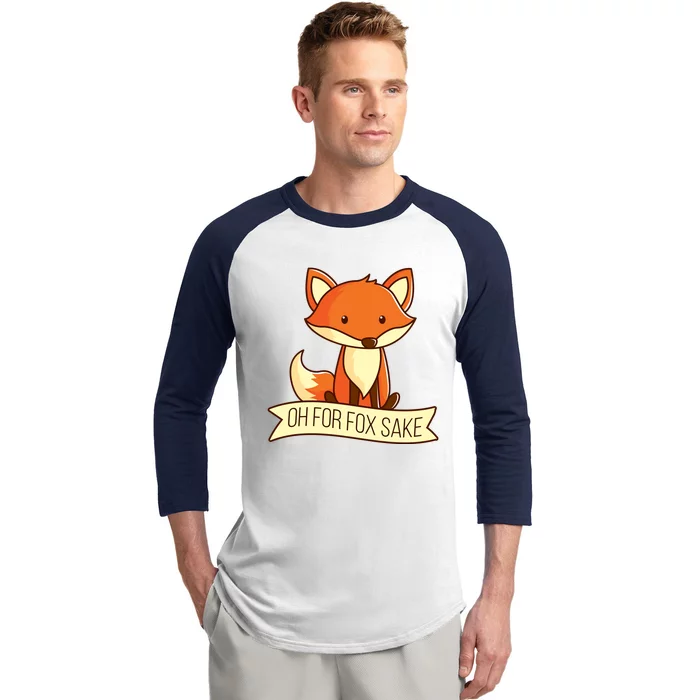 Oh For Fox Sake Funny Foxy Nerd Cool Gift Baseball Sleeve Shirt