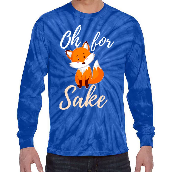 Oh For Fox Sake Sarcastic Pun Gift Tie-Dye Long Sleeve Shirt