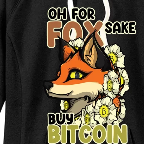 Oh For Fox Sake Buy Bitcoin Cute Fox Bitcoin Gift Idea Gift Women's Fleece Hoodie