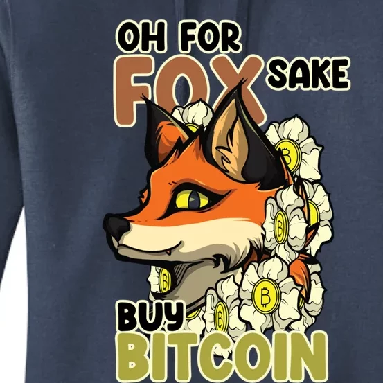 Oh For Fox Sake Buy Bitcoin Cute Fox Bitcoin Gift Idea Gift Women's Pullover Hoodie