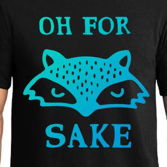 Oh For Fox Sake Sarcastic Sassy Saying Humorous Gift Pajama Set