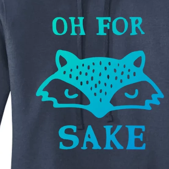 Oh For Fox Sake Sarcastic Sassy Saying Humorous Gift Women's Pullover Hoodie