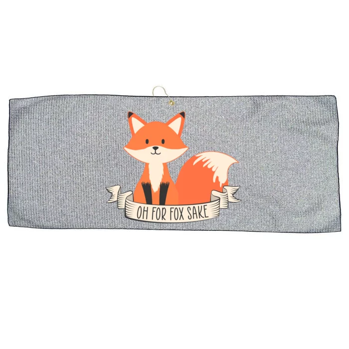 Oh For Fox Sake Cute Funny Animal Quote Saying Sarcastic Funny Gift Large Microfiber Waffle Golf Towel