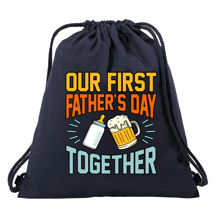 Our First Father’s Day Together Daddy Dad Father Graphic Cool Gift Drawstring Bag