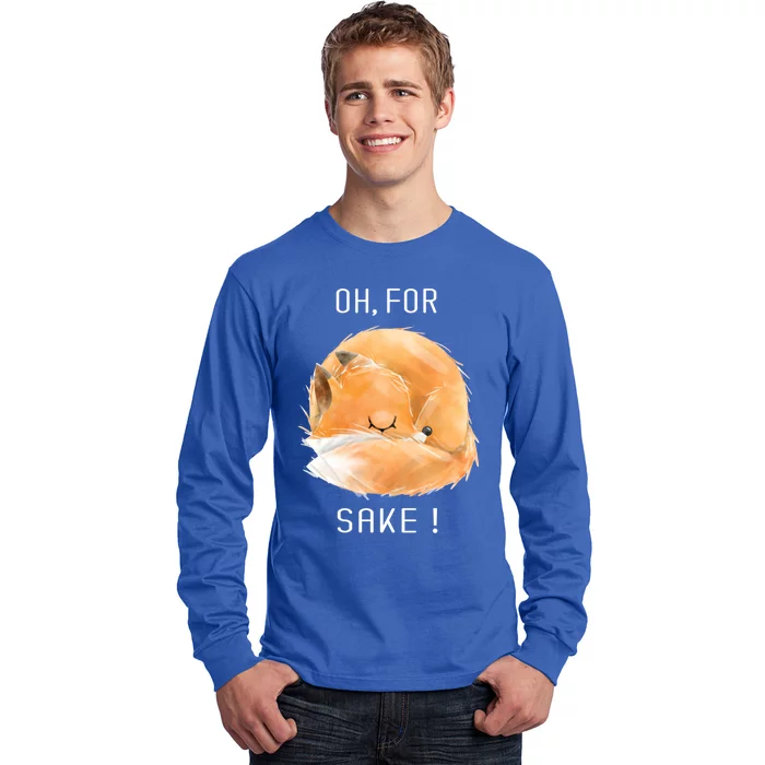 Oh For Fox Sake Cute And Funny Fox Animals Graphic Gift Long Sleeve Shirt