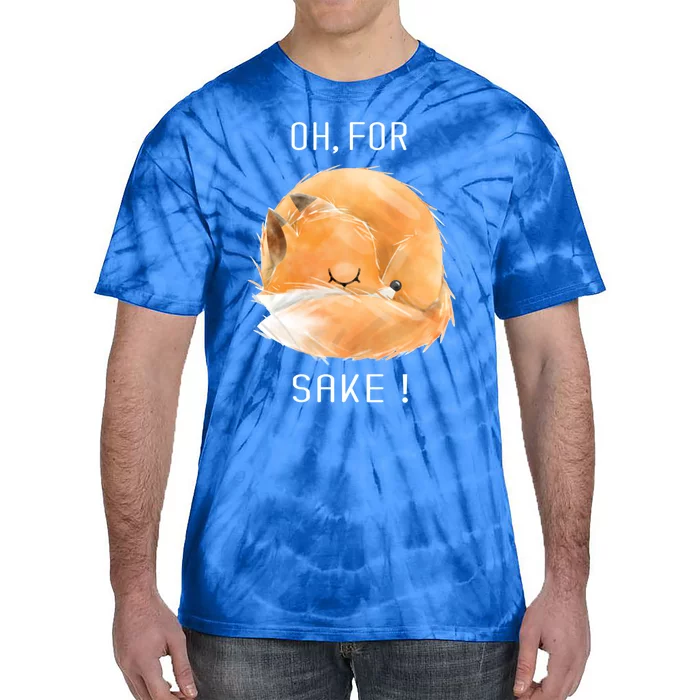 Oh For Fox Sake Cute And Funny Fox Animals Graphic Gift Tie-Dye T-Shirt