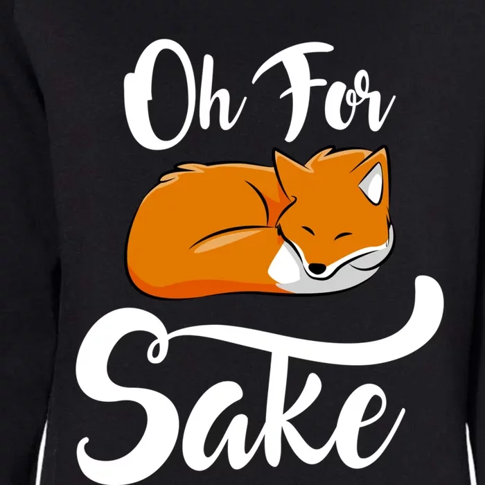 Oh For Fox Sake Cool Gift Womens California Wash Sweatshirt