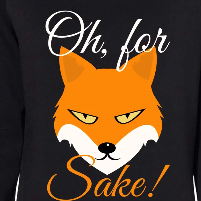 Oh For Fox Sake Design Gift Womens California Wash Sweatshirt