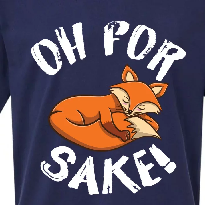 Oh For Fox Sake Fox Lover Gift Sueded Cloud Jersey T-Shirt