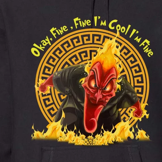 Okay Fine Fine IM Cool Im Fine Hades Premium Hoodie