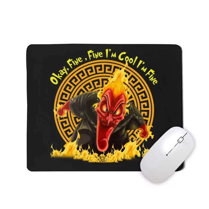 Okay Fine Fine IM Cool Im Fine Hades Mousepad