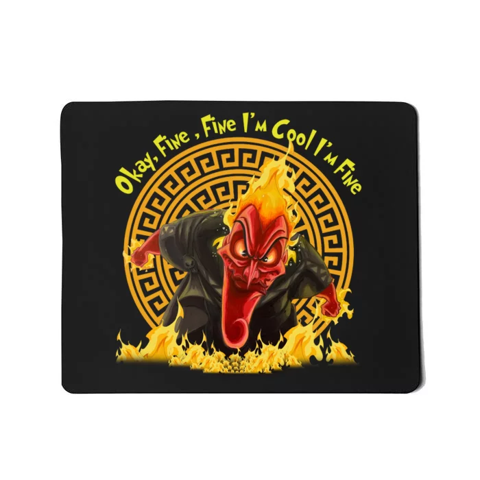 Okay Fine Fine IM Cool Im Fine Hades Mousepad