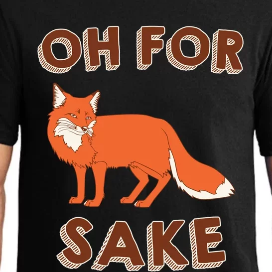 Oh For Fox Sake Cool Gift Unisex Gift Pajama Set