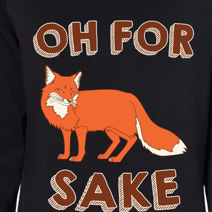 Oh For Fox Sake Cool Gift Unisex Gift Womens California Wash Sweatshirt