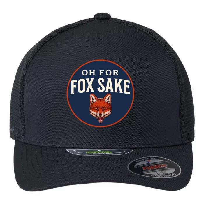 Oh For Fox Sake Funny Animal Pun Dad Joke Great Gift Flexfit Unipanel Trucker Cap