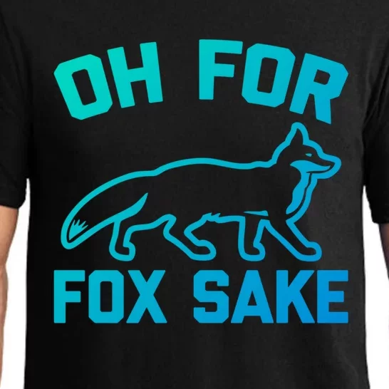 Oh For Fox Sake Gift Funny Saying Sarcastic Novelty Fox Gift Pajama Set