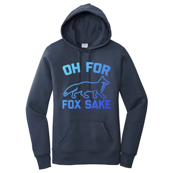 Oh For Fox Sake Gift Funny Saying Sarcastic Novelty Fox Gift Women's Pullover Hoodie