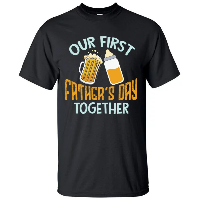 Our First Father's Day Together Dad And Son Daughter Tall T-Shirt