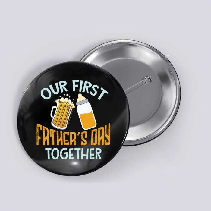 Our First Father's Day Together Dad And Son Daughter Button