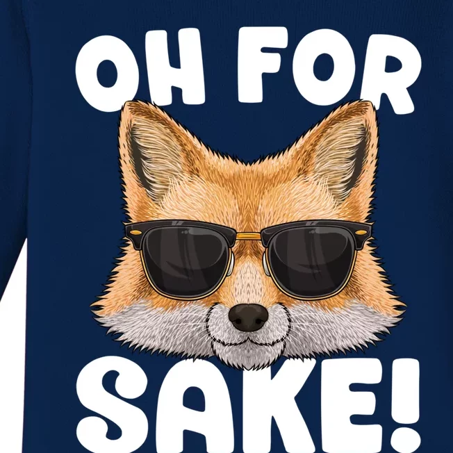 Oh For Fox Sake Funny Cute Fox Pun Dont Care Sarcastic Funny Gift Baby Long Sleeve Bodysuit