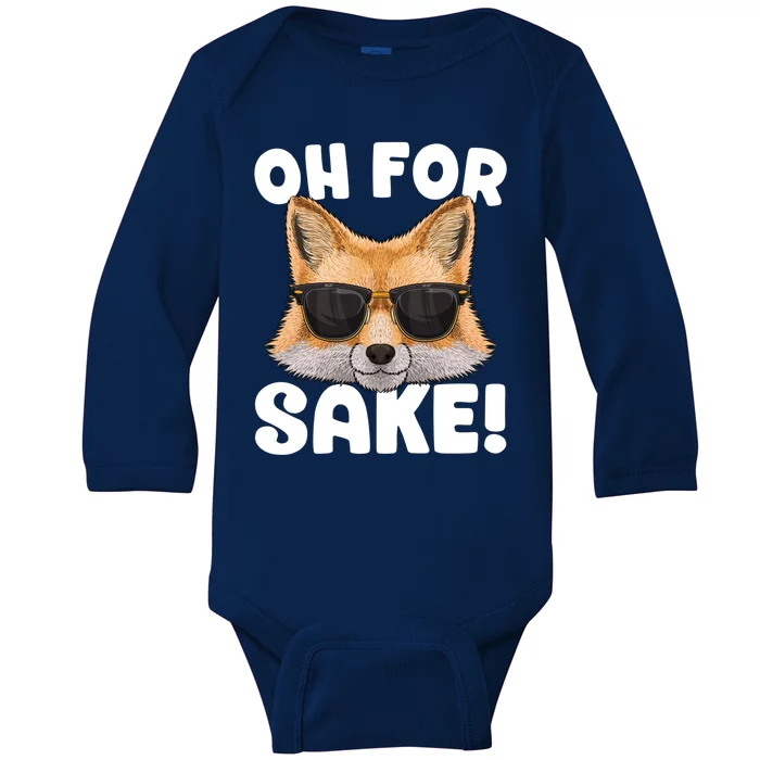 Oh For Fox Sake Funny Cute Fox Pun Dont Care Sarcastic Funny Gift Baby Long Sleeve Bodysuit