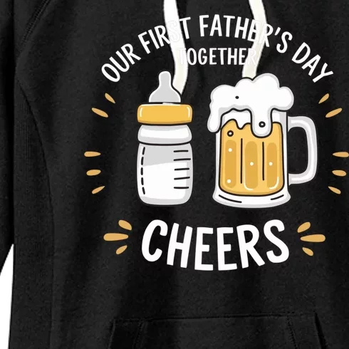 Our First FatherS Day Together Cheers Dad & Son Daughter Funny Dad Proud Dad Women's Fleece Hoodie