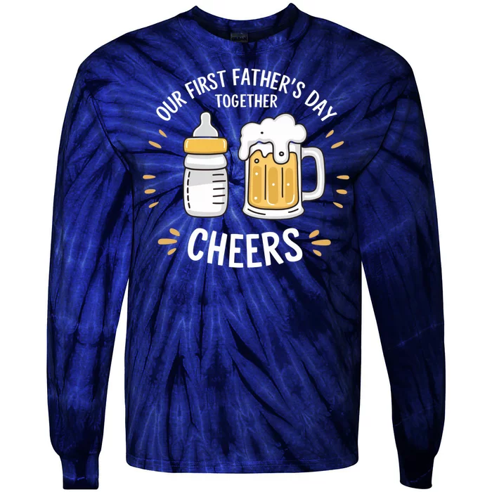 Our First FatherS Day Together Cheers Dad & Son Daughter Funny Dad Proud Dad Tie-Dye Long Sleeve Shirt