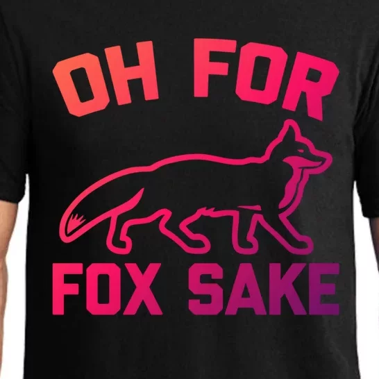 Oh For Fox Sake Gift Funny Saying Sarcastic Novelty Fox Gift Pajama Set