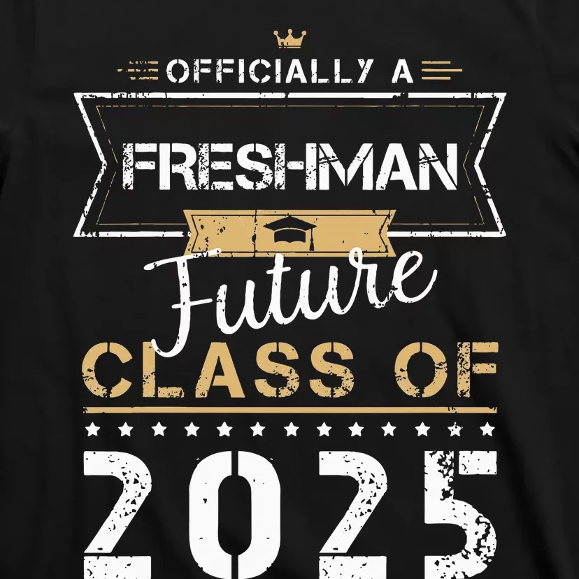 Officially Freshman Future Class Of 2025 Funny First Day 9th T-Shirt