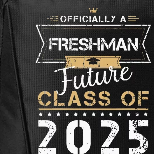 Officially Freshman Future Class Of 2025 Funny First Day 9th City Backpack