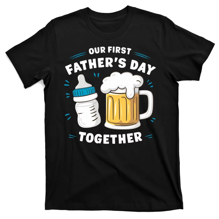 Our First FatherS Day Together Dad & Son Daughter Dad Humor Funny Dad Proud Dad T-Shirt