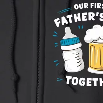 Our First FatherS Day Together Dad & Son Daughter Dad Humor Funny Dad Proud Dad Full Zip Hoodie