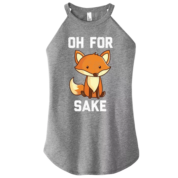 Oh For Fox Sake Gift Women’s Perfect Tri Rocker Tank