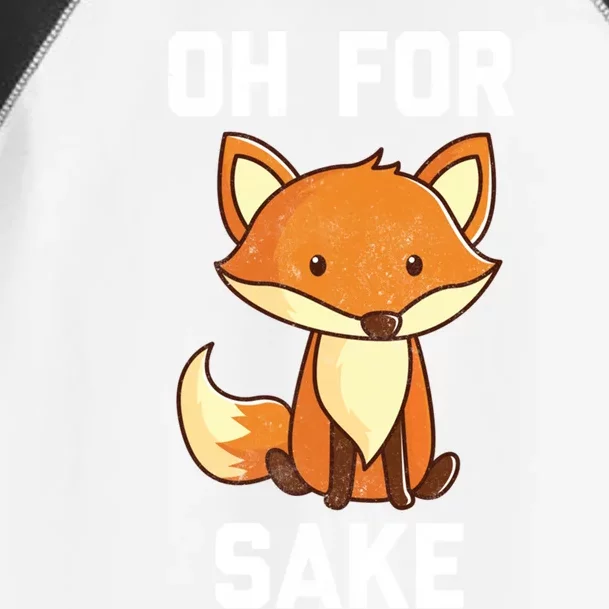 Oh For Fox Sake Gift Toddler Fine Jersey T-Shirt