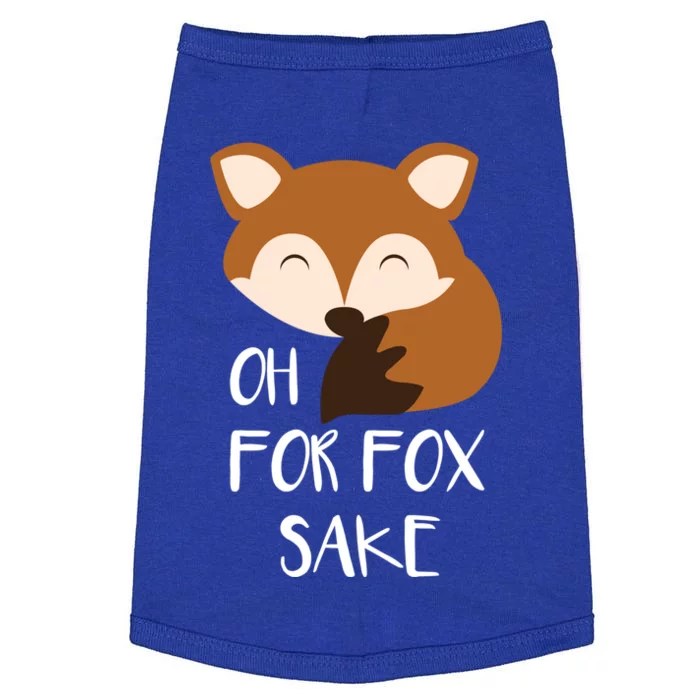 Oh For Fox Sake Funny Fox Phrases Gift Doggie Tank