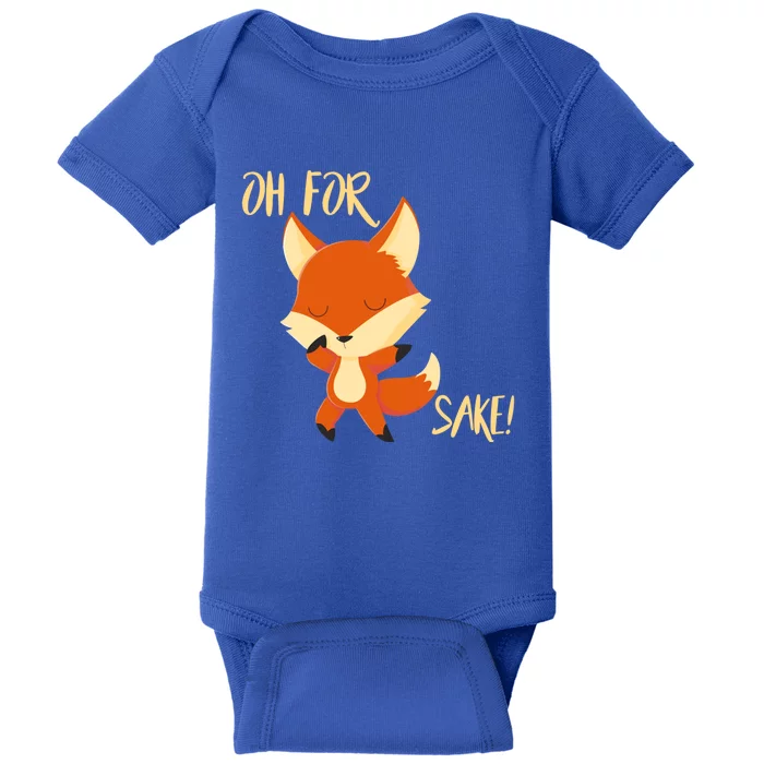 Oh For Fox Sake Funny Fox Pun Lover Gift Baby Bodysuit