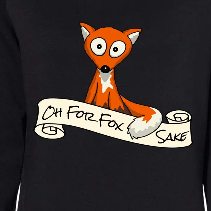 Oh For Fox Sake Funny Fox Pun Gift Womens California Wash Sweatshirt