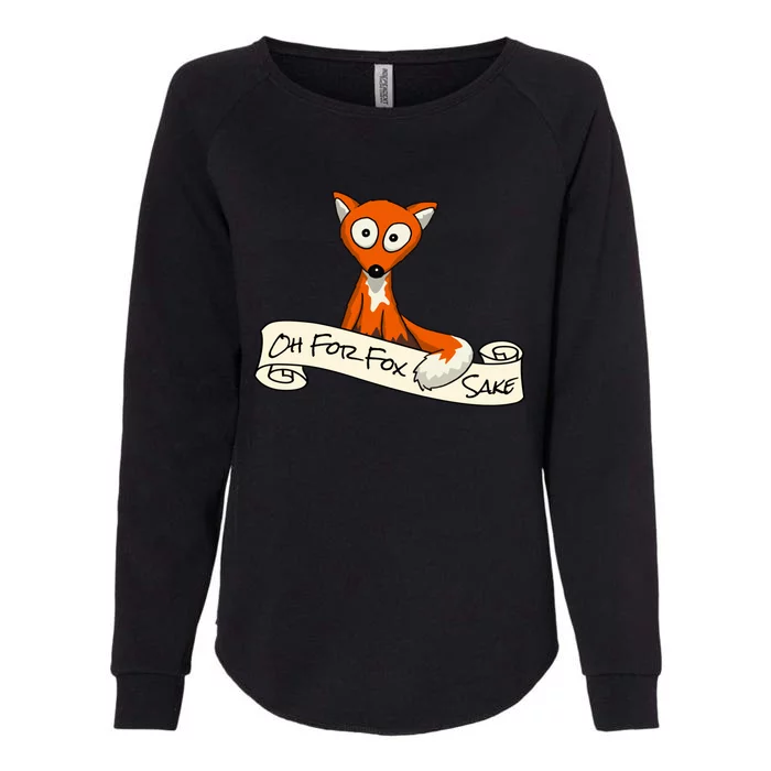 Oh For Fox Sake Funny Fox Pun Gift Womens California Wash Sweatshirt