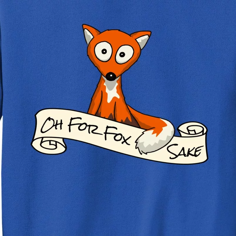 Oh For Fox Sake Funny Fox Pun Gift Sweatshirt