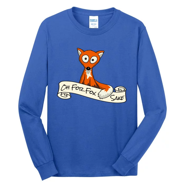 Oh For Fox Sake Funny Fox Pun Gift Tall Long Sleeve T-Shirt