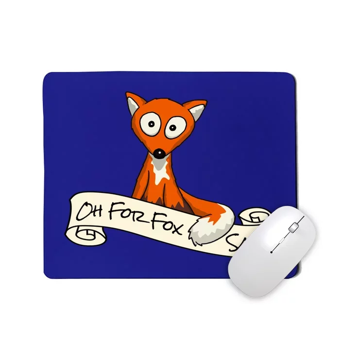 Oh For Fox Sake Funny Fox Pun Gift Mousepad