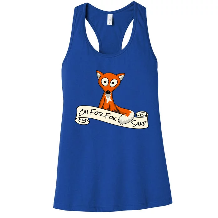 Oh For Fox Sake Funny Fox Pun Gift Women's Racerback Tank