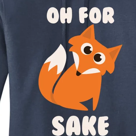 Oh For Fox Sake Funny Deceiving Pooch Gift Women's Pullover Hoodie