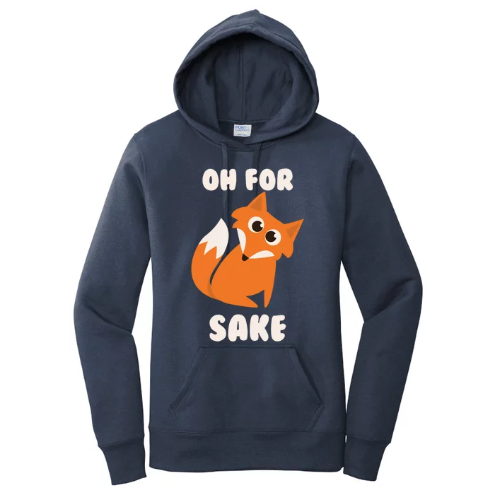 Oh For Fox Sake Funny Deceiving Pooch Gift Women's Pullover Hoodie