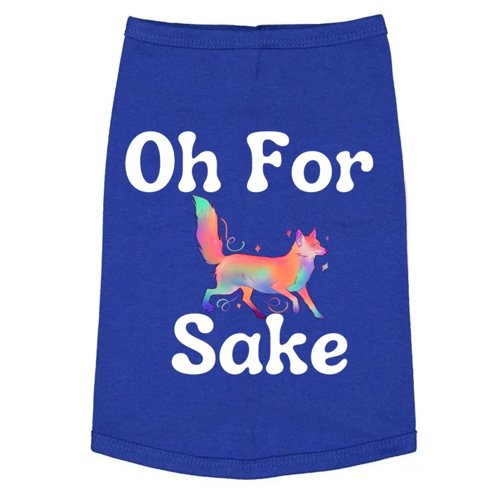 Oh For Fox Sake Funny Fox Pun Sarcastic Joke Foxes Animal Gift Doggie Tank